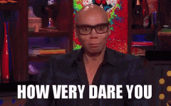 How Very Dare You gif.gif